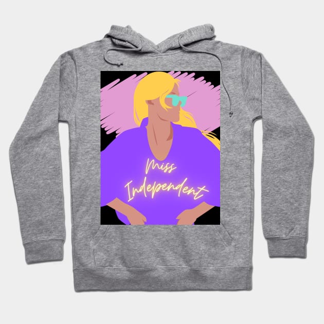 Miss Independent Hoodie by MarJanDesigns